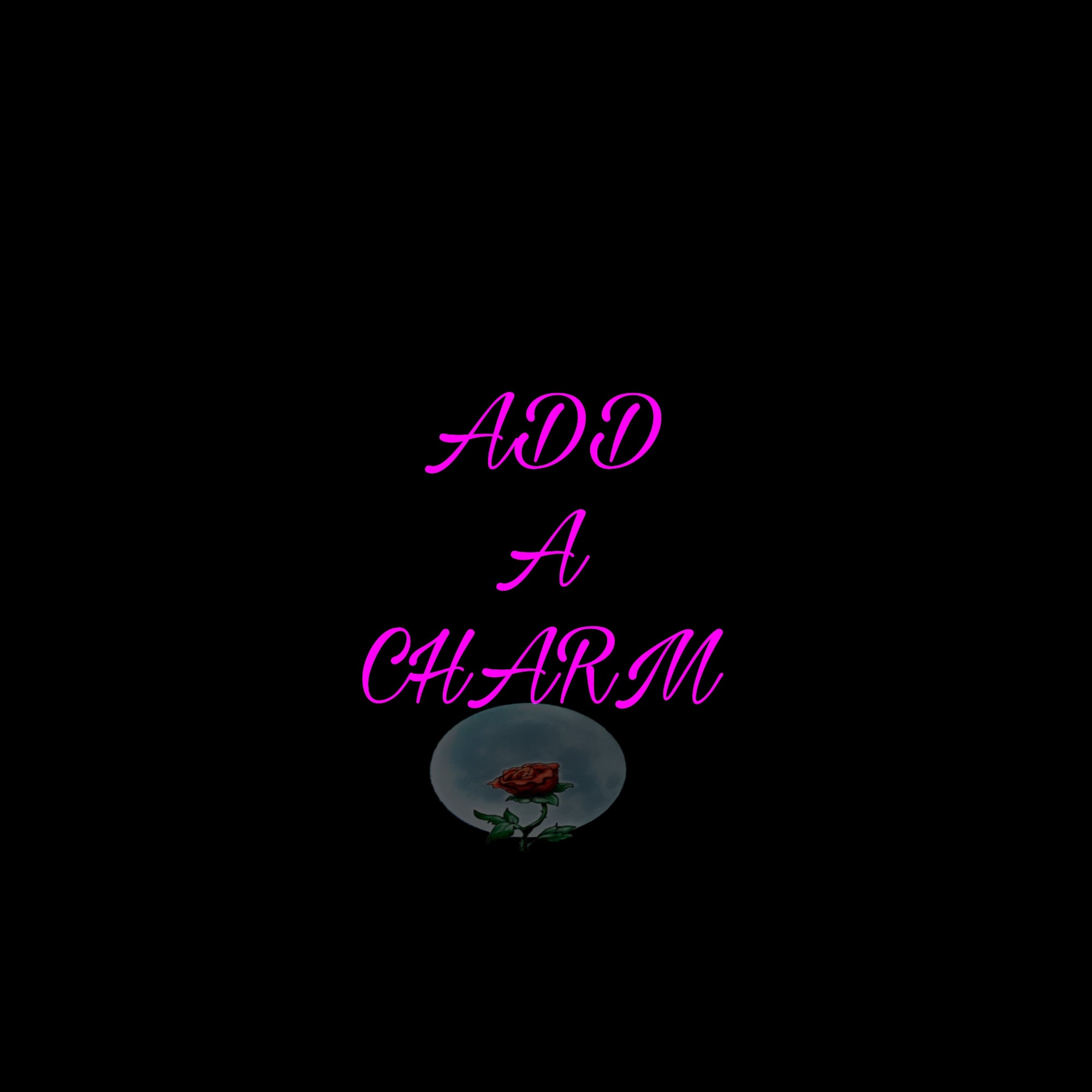 A ADD A CHARM
