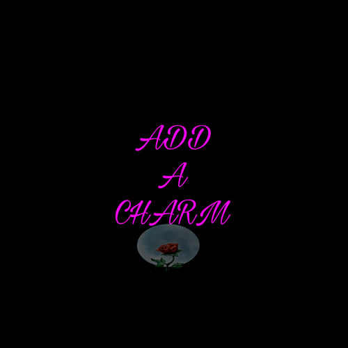 A ADD A CHARM