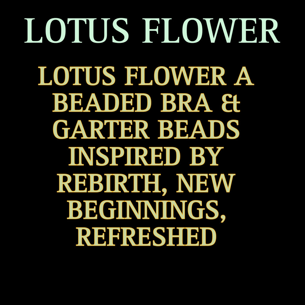 LOTUS FLOWER ( BEADED BRA&BEADED GARTER )