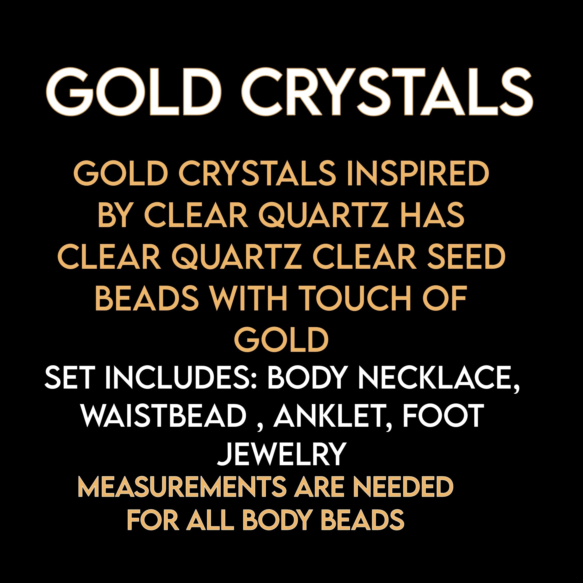 GOLD CRYSTALS ( CLEAR QUARTZ SET )