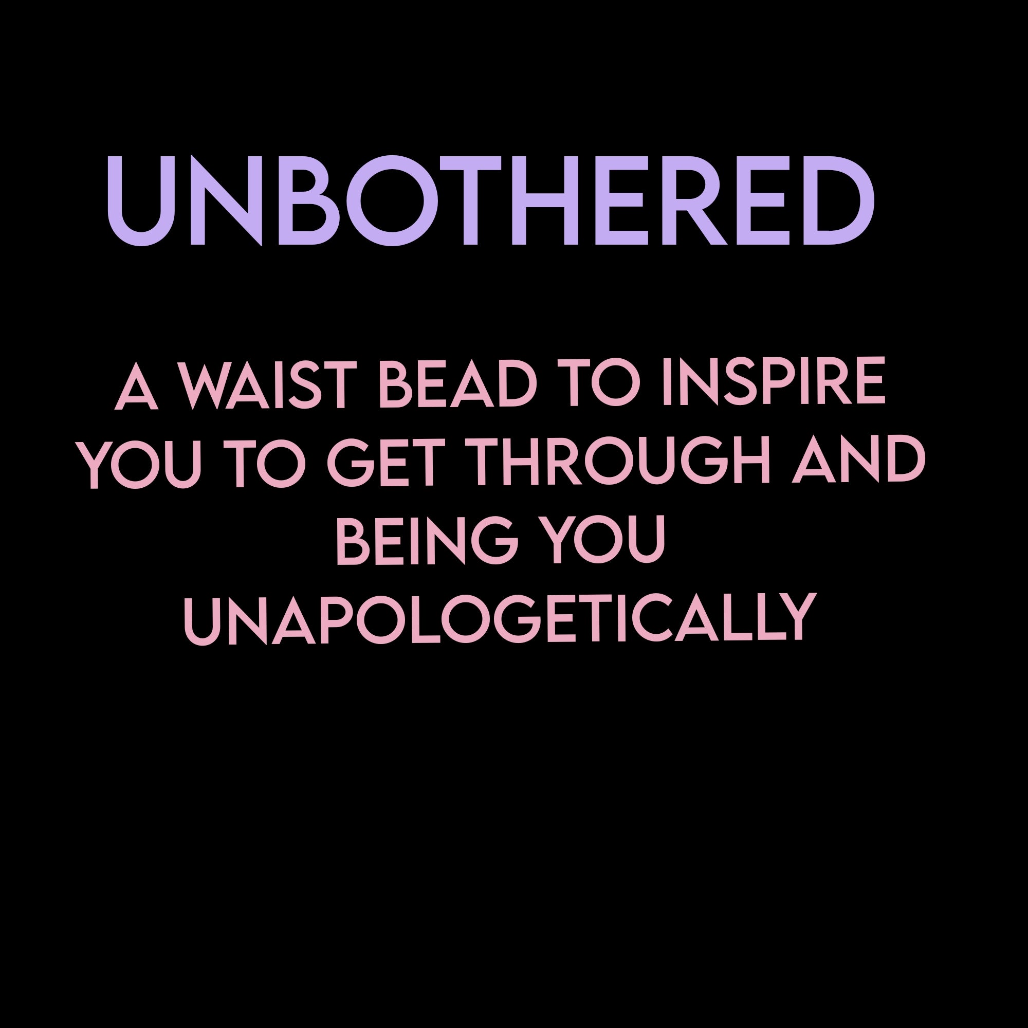 UNBOTHERED