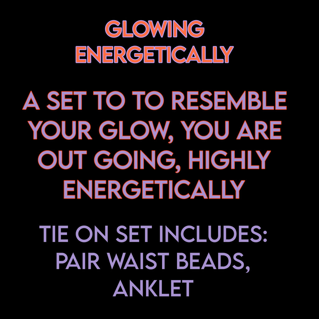 GLOWING ENERGETICALLY