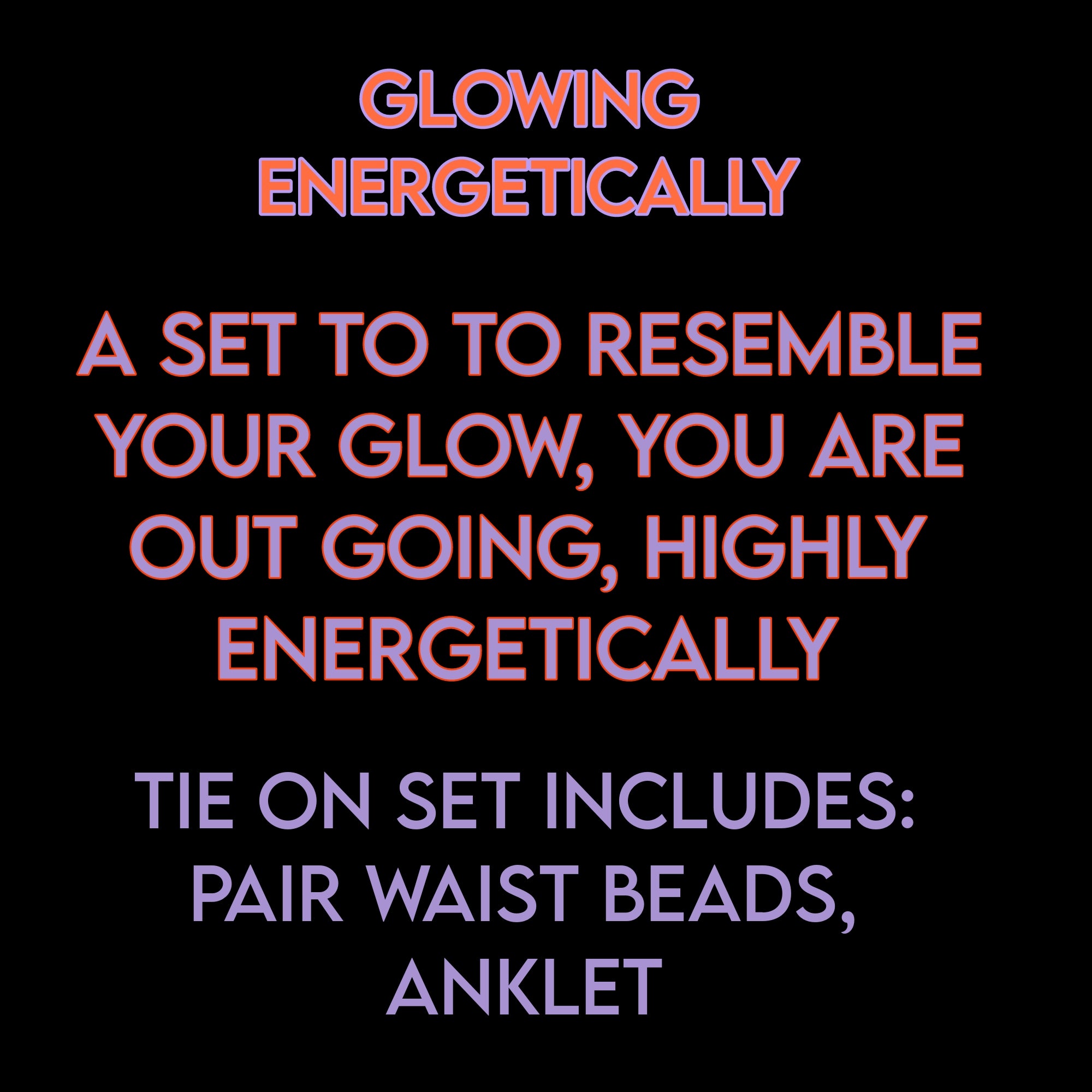 GLOWING ENERGETICALLY