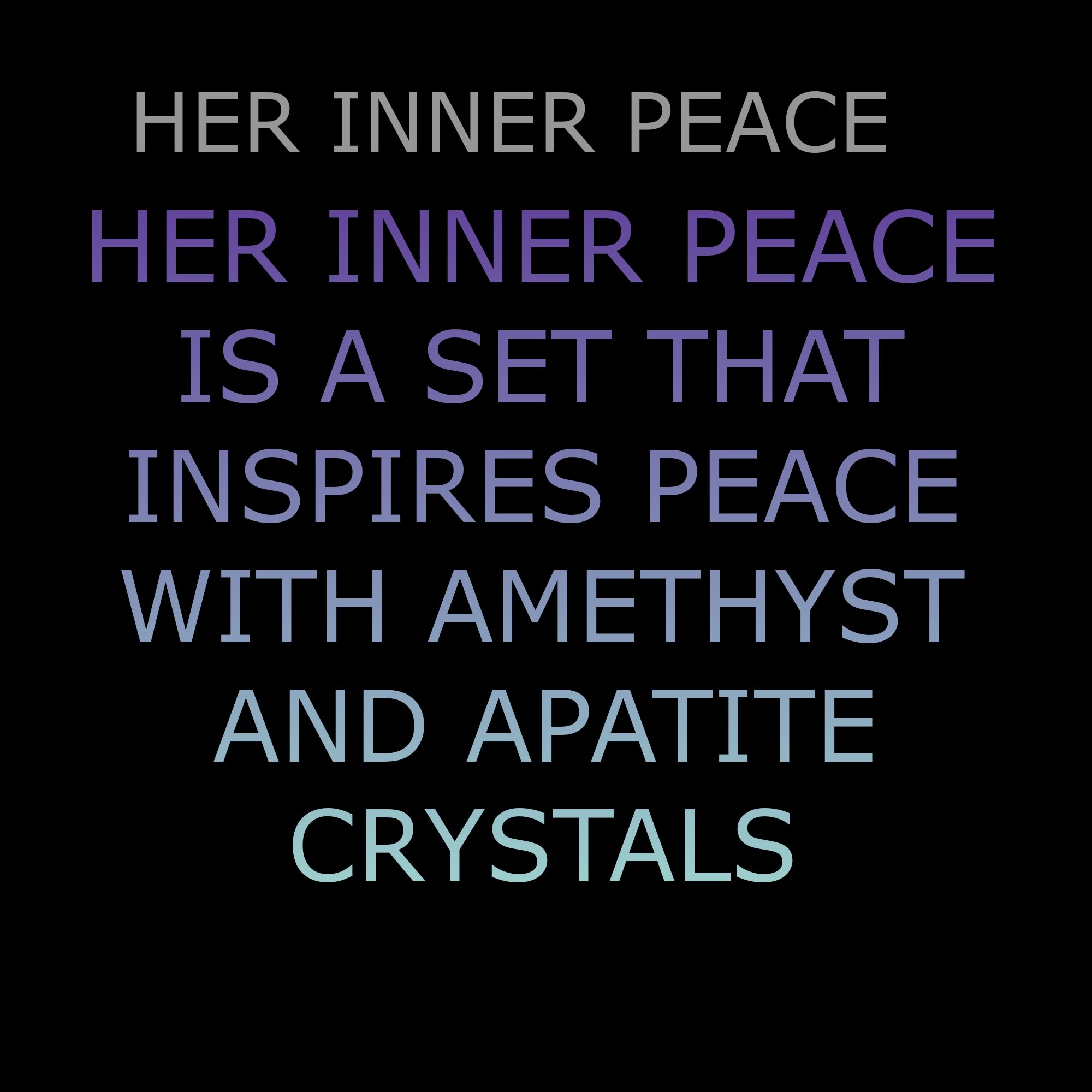 HER INNER PEACE ( AMETHYST & APATITE)