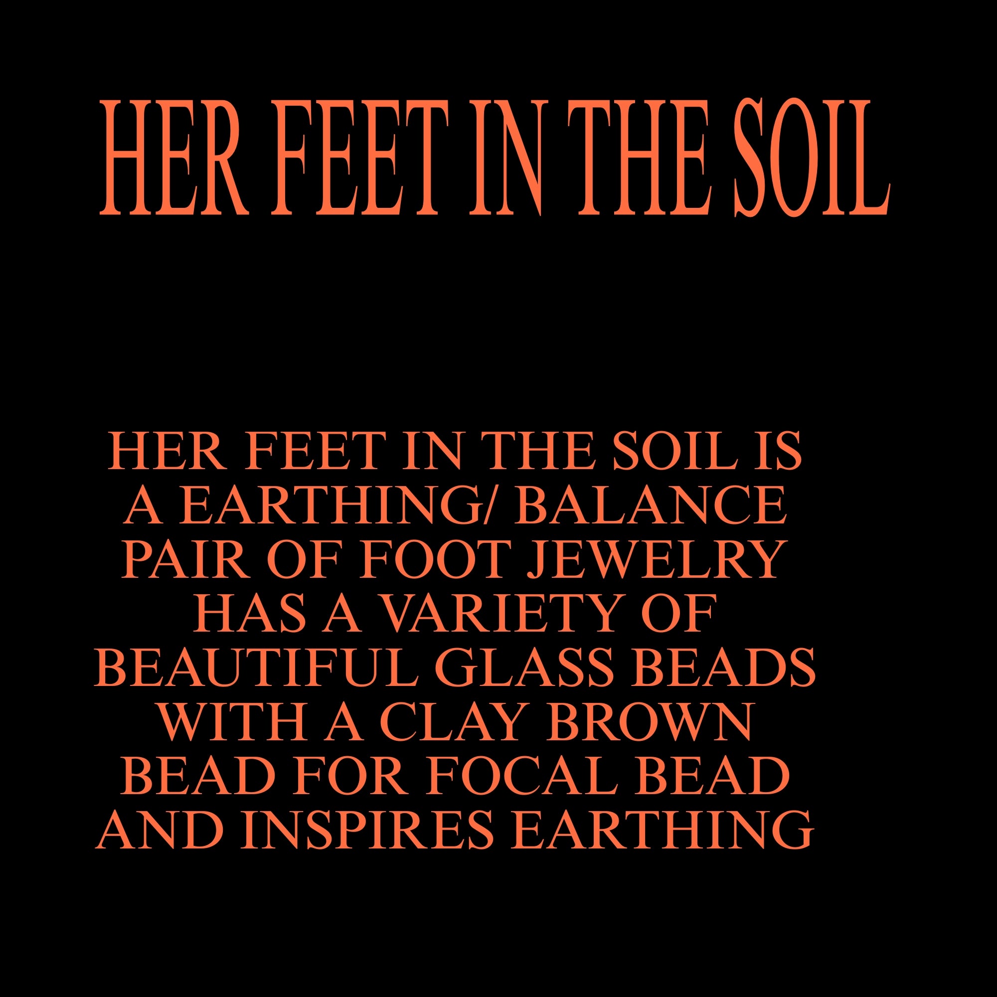 HER FEET IN THE SOIL ( TIGER EYE)