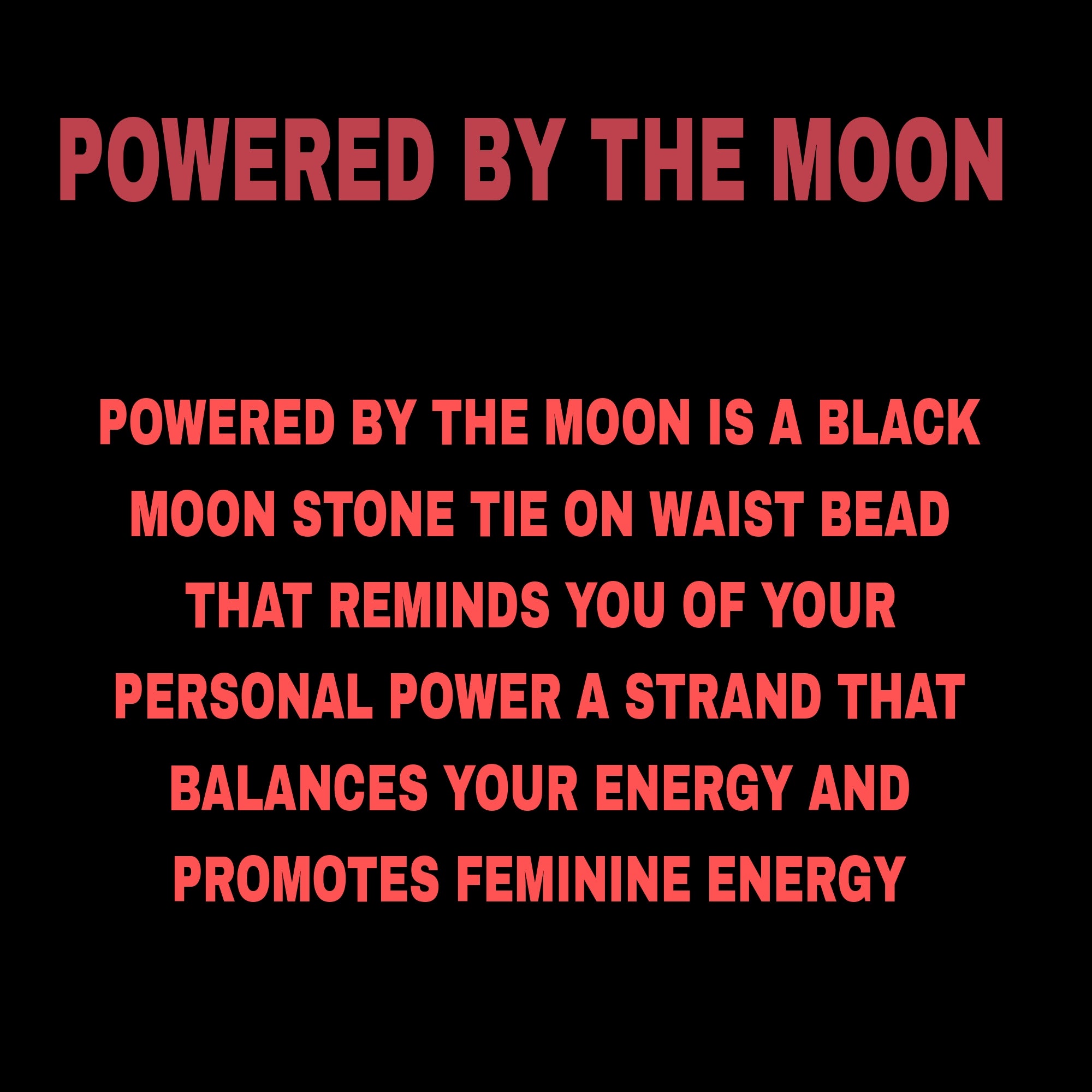 POWERED BY THE MOON ( BLACK MOON STONE, TIE )