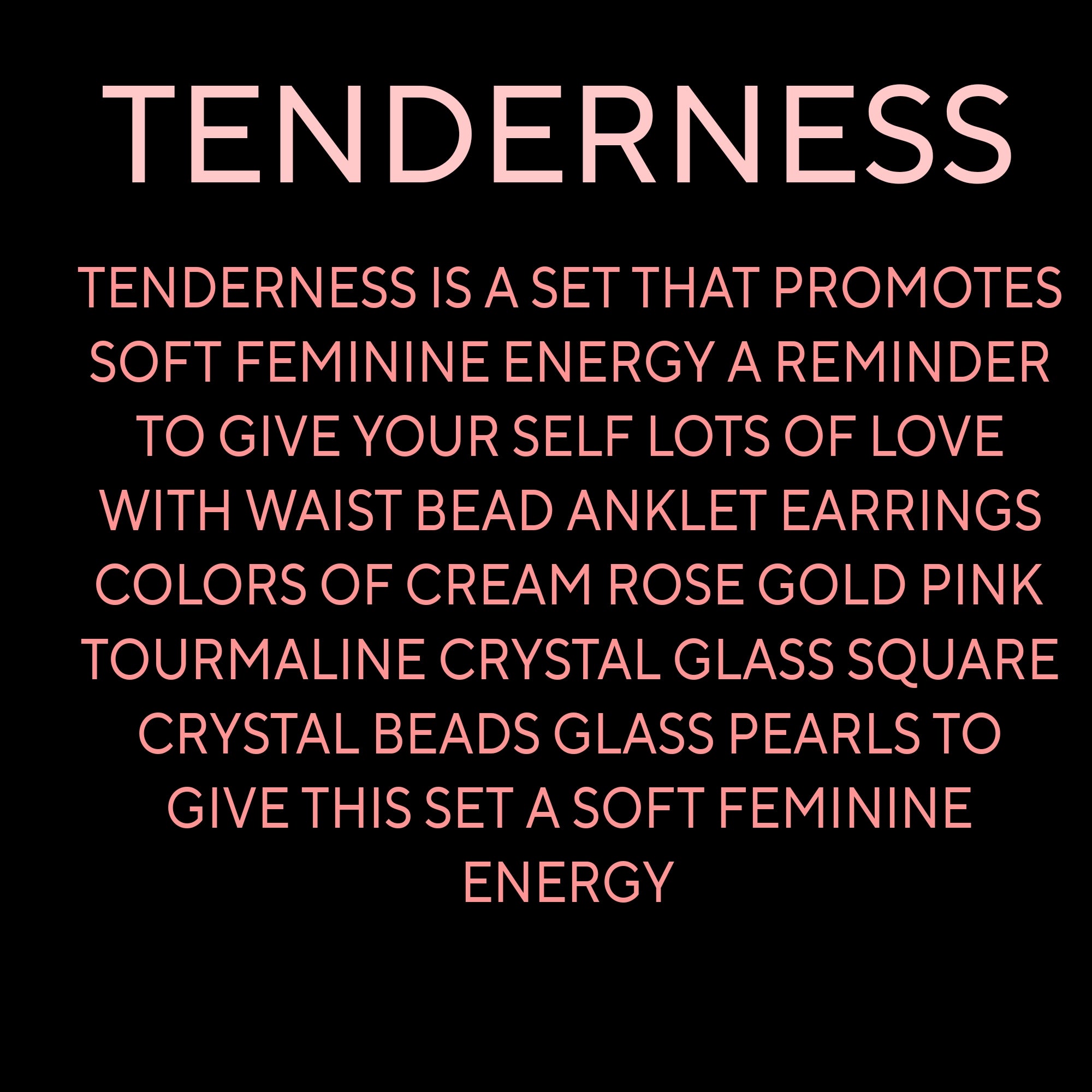 TENDERNESS ( PINK TOURMALINE)