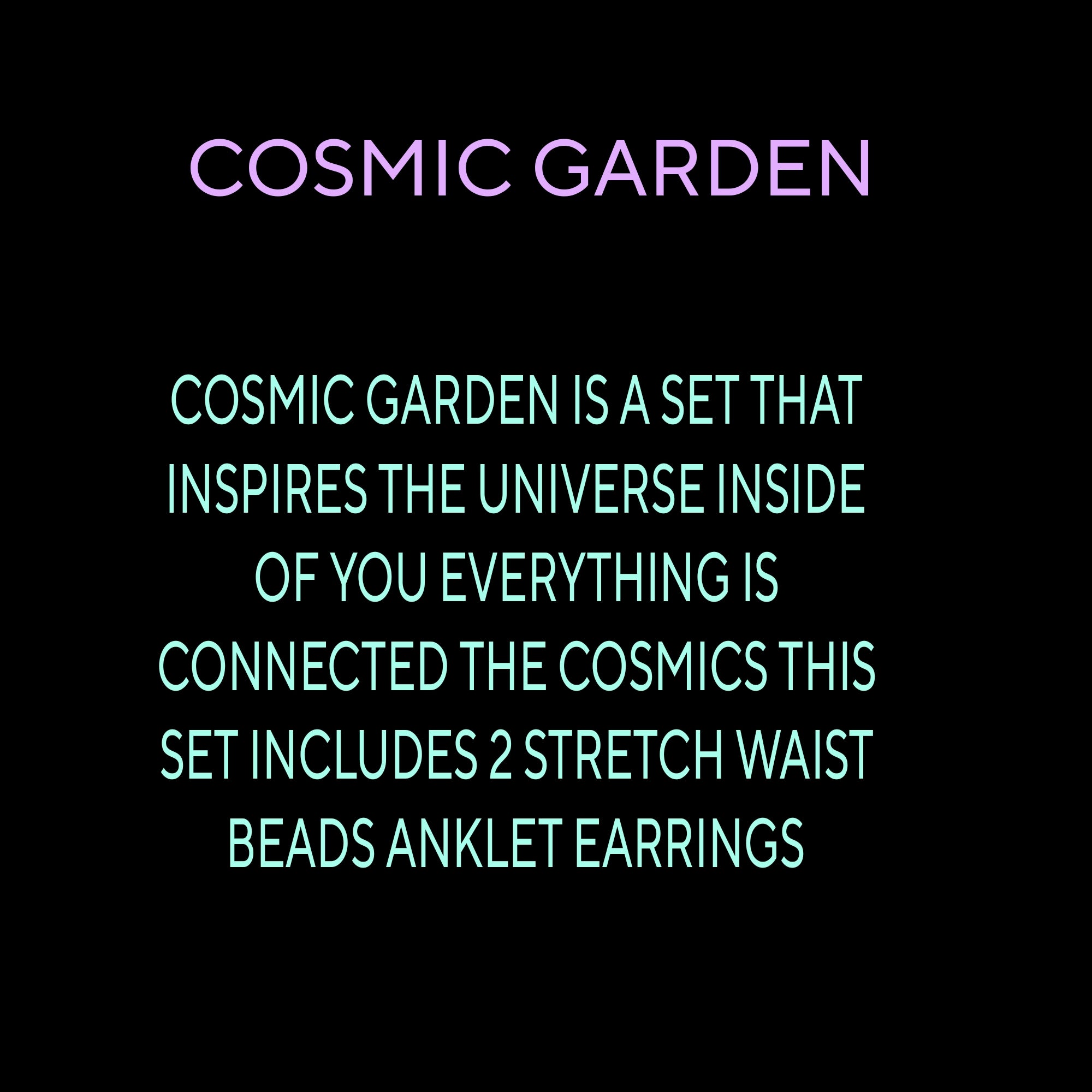 COSMIC GARDEN ( STRETCH)