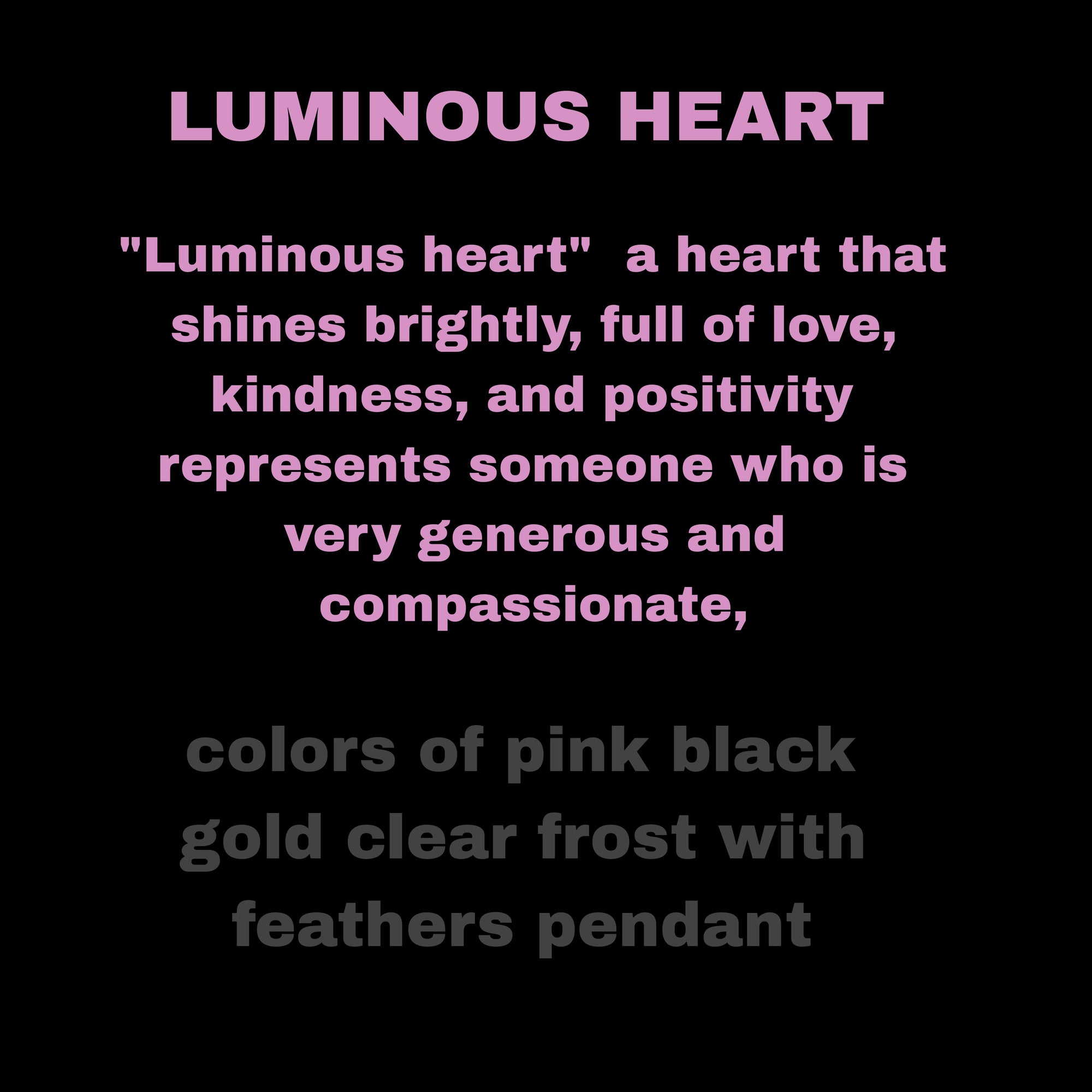 LUMINOUS HEART ( TIE ON )