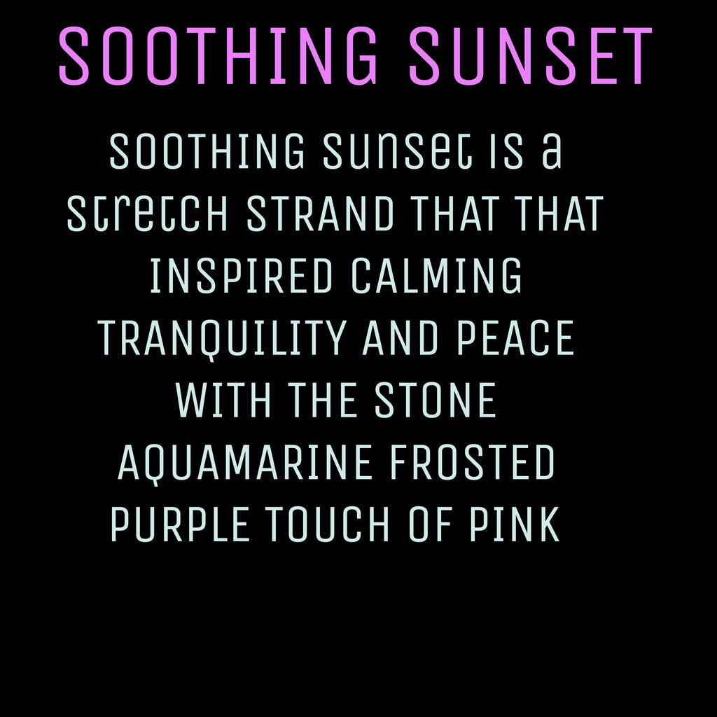 SOOTHING SUNSET ( AQUAMARINE STRETCH )!