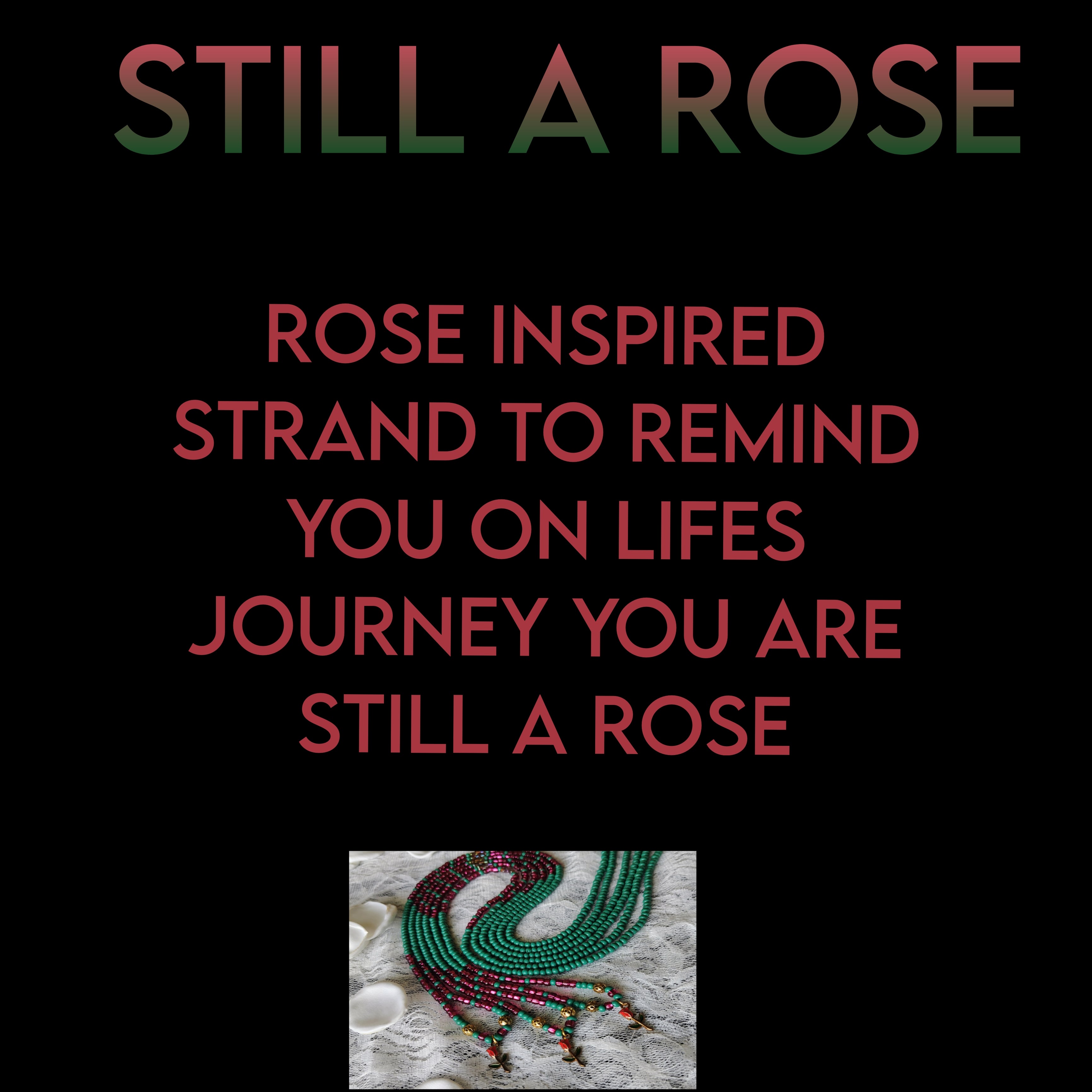 STILL A ROSE