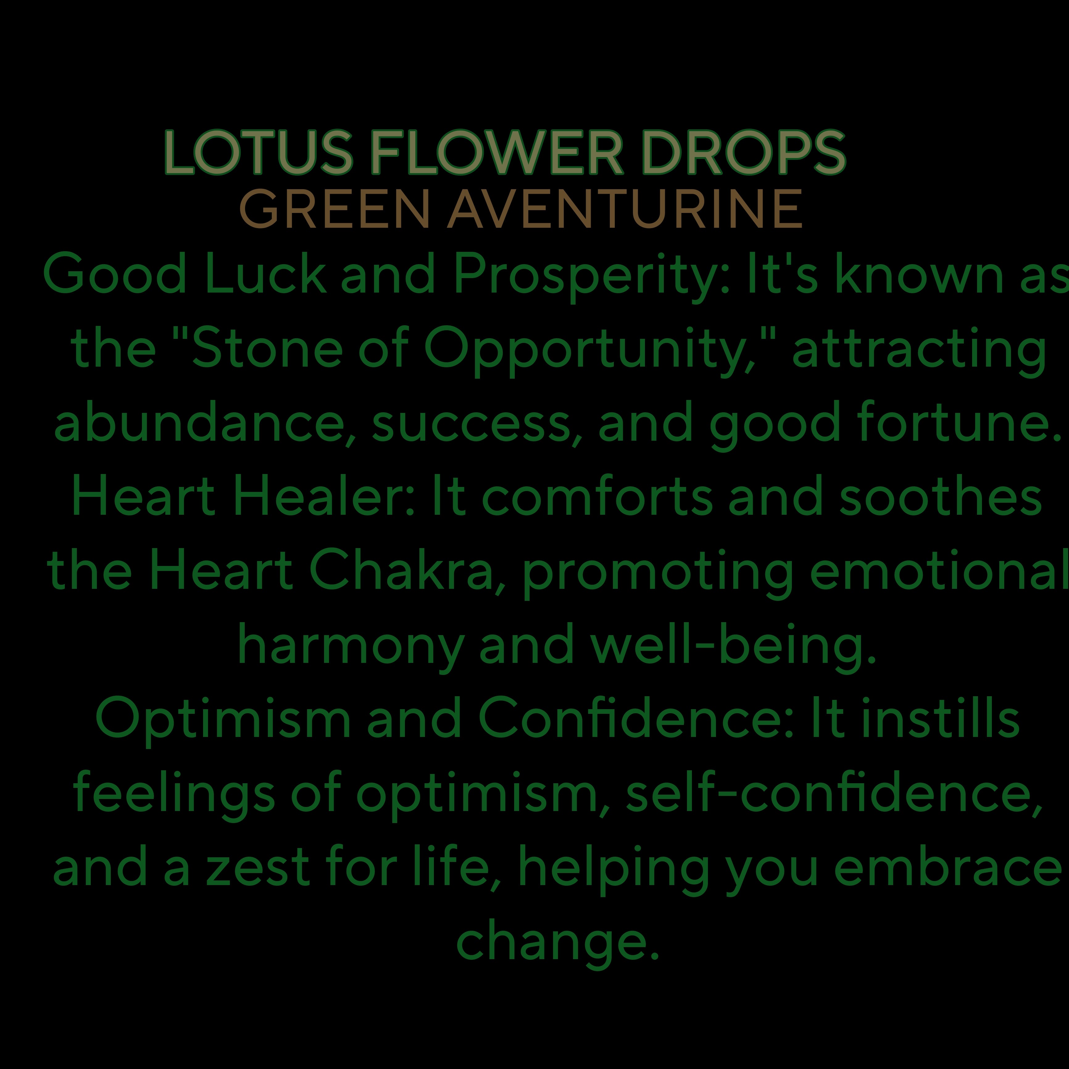 LOTUS FLOWER DROPS ( GREEN AVENTURINE)